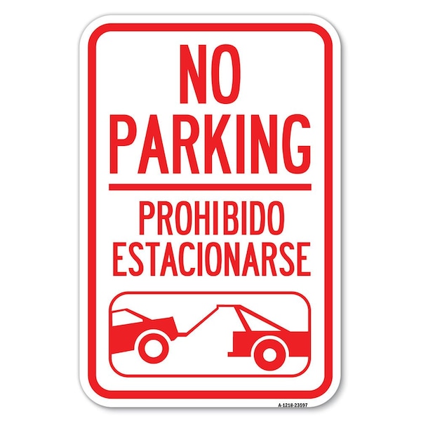 Signmission No Parking Prohibido Estacionarse With Heavy-Gauge Aluminum Sign, 12" x 18", A-1218-23597 A-1218-23597 - main